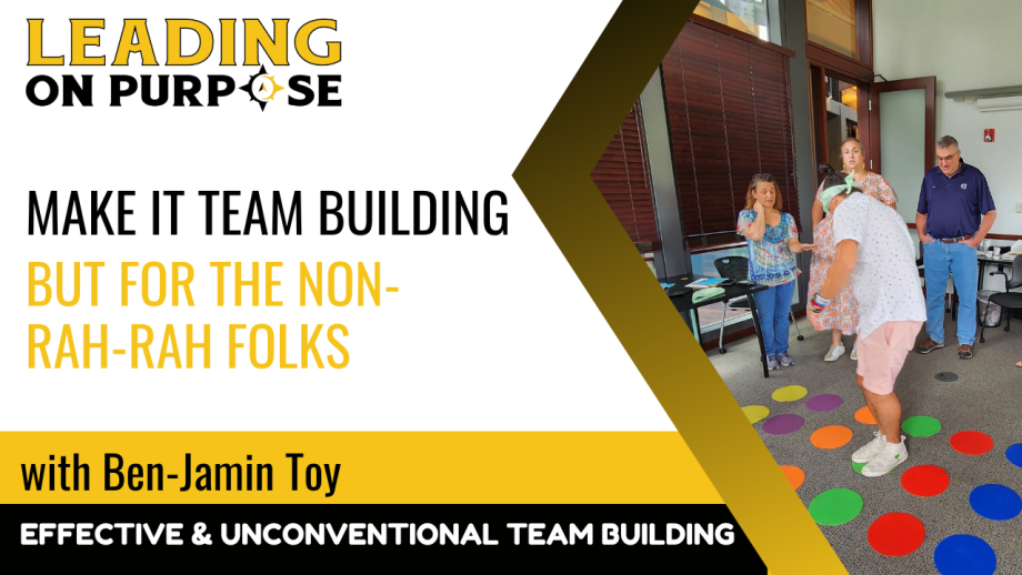 Make_it_team_building_but_for_the_non-rah-rah_folks_Leading_On_Purpose_Newsletter-a8614539 image Make_it_team_building_but_for_the_non-rah-rah_folks_Leading_On_Purpose_Newsletter-a8614539 Make it Team Building but for the Non-Rah-Rah Folks